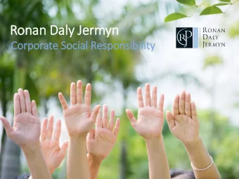Ronan Daly J  Jermyn  Corporate S  Social R  Responsibility  1  C O R K  D U B L I N  G A L W A Y