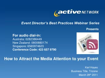 How to Attract the Media Attention to your Event  Karl Hayes  Business Title, Trizone March 29 th