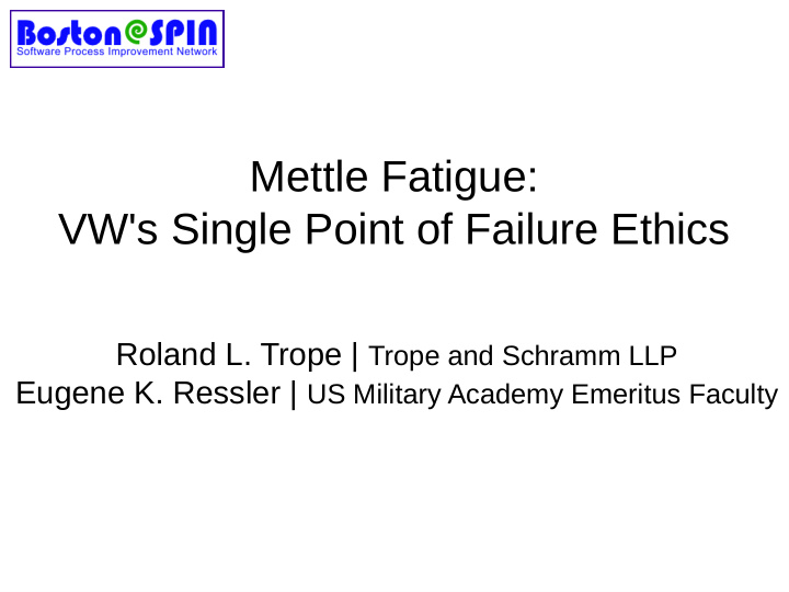 mettle fatigue vw s single point of failure ethics