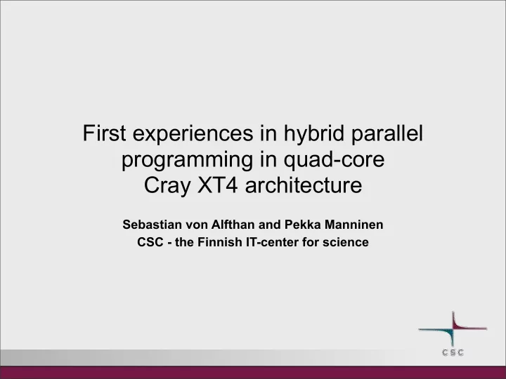 first experiences in hybrid parallel programming in quad