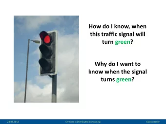 this traffic signal will  turn green?  Why do I want to  know when the signal  turns green?