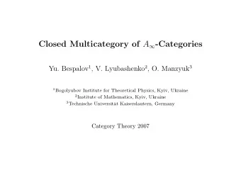 Closed Multicategory of A  -Categories Yu. Bespalov 1 , V. Lyubashenko 2 , O. Manzyuk 3 1