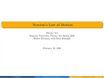 Newtons Law of Motion  Physics 211  Syracuse University, Physics 211 Spring 2020  Walter