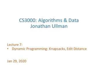 CS3000:&amp;Algorithms&amp;&amp;&amp;Data  Jonathan&amp;Ullman  Lecture&amp;7:&amp;