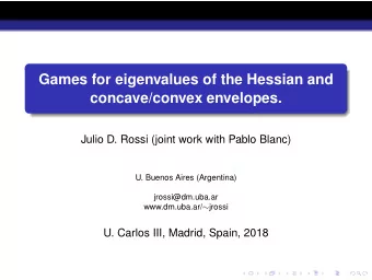 Games for eigenvalues of the Hessian and  concave/convex envelopes.  Julio D. Rossi (joint work