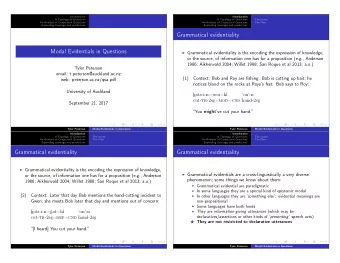 Grammatical evidentiality  Modal Evidentials in Questions  Grammatical evidentiality is the