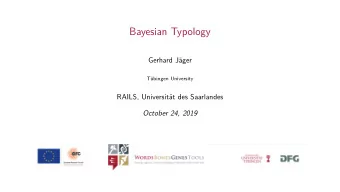 Bayesian Typology  Gerhard Jger  Tbingen University  RAILS, Universitt des Saarlandes