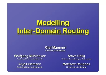 Modelling  Inter-Domain Routing  Olaf  Maennel  Maennel  Olaf  University of Adelaide  University