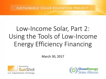 Using the Tools of Low-Income  Energy Efficiency Financing  March 30, 2017  Housekeeping