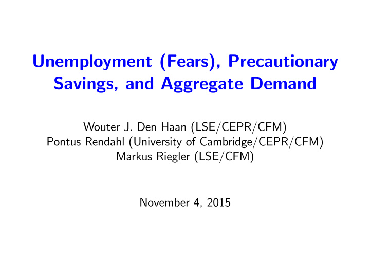 unemployment fears precautionary savings and aggregate