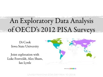 An Exploratory Data Analysis of OECDs 2012 PISA Surveys  Di Cook  Iowa State University
