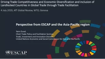 Perspective from ESCAP and the Asia-Pacific region  Yann Duval,  Chief, Trade Policy and