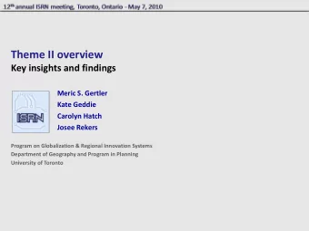 Theme II overview Key insights and findings Meric S. Gertler Kate Geddie Carolyn Hatch Josee Rekers