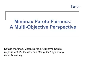 Minimax Pareto Fairness:  A Multi-Objective Perspective  Natalia Martinez, Martin Bertran,