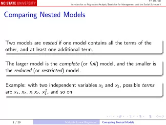 Comparing Nested Models Two models are nested if one model contains all the terms of the  other,
