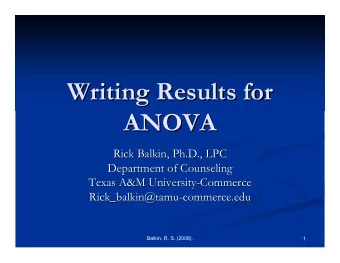 Writing Results for  Writing Results for  ANOVA  ANOVA  Rick Balkin  Balkin, Ph.D., LPC  , Ph.D.,