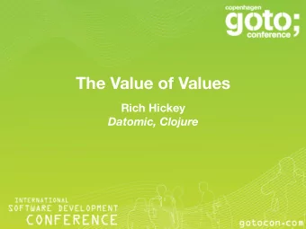 The Value of Values  Rich Hickey  Datomic, Clojure  I.T.  Information  Inform  to convey