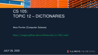 CS 105: TOPIC 12  DICTIONARIES  Max Fowler (Computer Science)