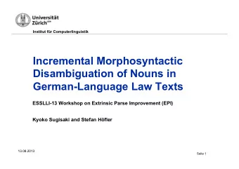 Incremental Morphosyntactic  Disambiguation of Nouns in  German-Language Law Texts ESSLLI-13