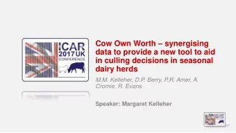 in culling decisions in seasonal  dairy herds  M.M. Kelleher, D.P. Berry, P.R. Amer, A.  Cromie, R.