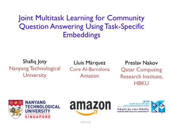 Joint Multitask Learning for Community  Question Answering Using Task-Specific  Embeddings  Shafiq