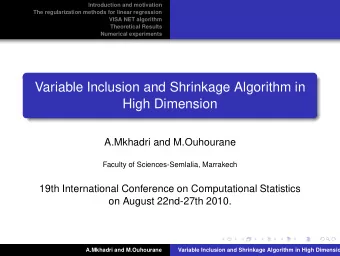 Variable Inclusion and Shrinkage Algorithm in  High Dimension  A.Mkhadri and M.Ouhourane  Faculty