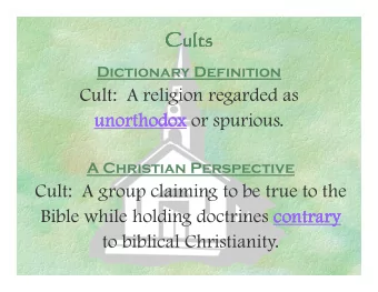 Cults  Cults  Cults  Cults  Dictionary Definition  Cult:  A religion regarded as  unorthodox or