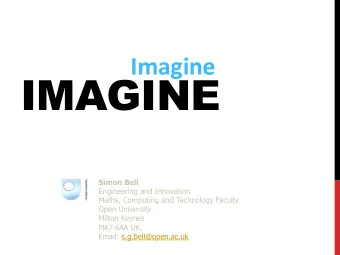 IMAGINE  Simon Bell  Engineering and Innovation  Maths, Computing and Technology Faculty  Open