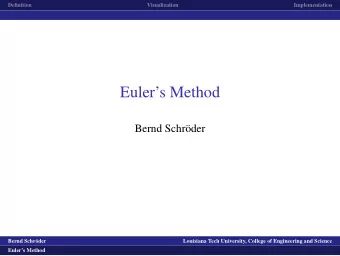 Eulers Method  Bernd Schr  oder  logo1  Bernd Schr  oder  Louisiana Tech University, College