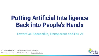 Putting Artifjcial Intelligence  Back into Peoples Hands  Toward an Accessible, Transparent and