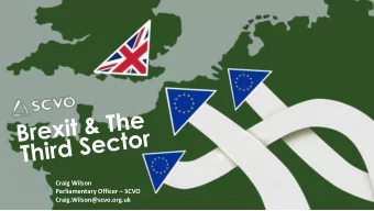 Parliamentary Officer  SCVO  Craig.Wilson@scvo.org.uk  45,000 voluntary organisations