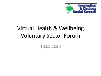 Virtual Health &amp; Wellbeing  Voluntary Sector Forum  18.05.2020  Forum ground rules  In order to