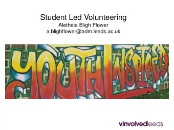 Student Led Volunteering  Aletheia Bligh Flower  a.blighflower@adm.leeds.ac.uk  Back to Basics