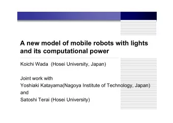 A new model of mobile robots with lights  and its computational power  Koichi Wada  (Hosei