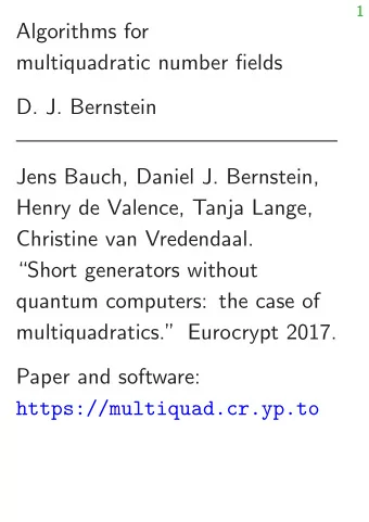 Algorithms for  multiquadratic number fields  D. J. Bernstein  Jens Bauch, Daniel J. Bernstein,