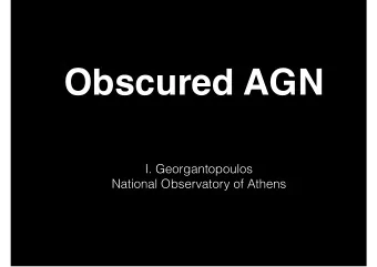 Obscured AGN  I. Georgantopoulos  National Observatory of Athens  Talk Outline  Rationale: Why