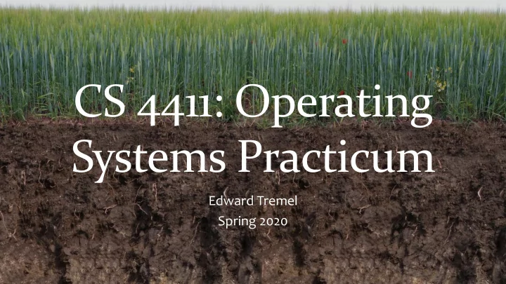 cs 4411 operating systems practicum