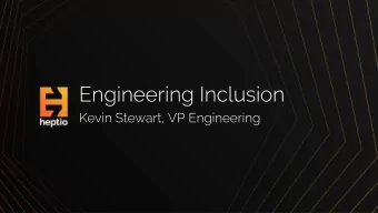 Engineering Inclusion  Kevin Stewart, VP Engineering  Why Is This (Still) An Issue?  Its Almost