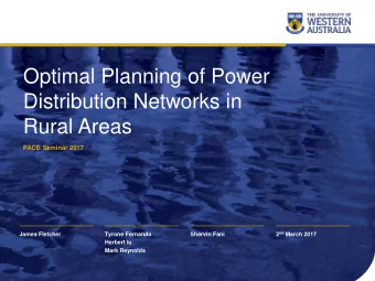 Optimal Planning of Power  Distribution Networks in  Rural Areas  PACE Seminar 2017 2 nd March 2017