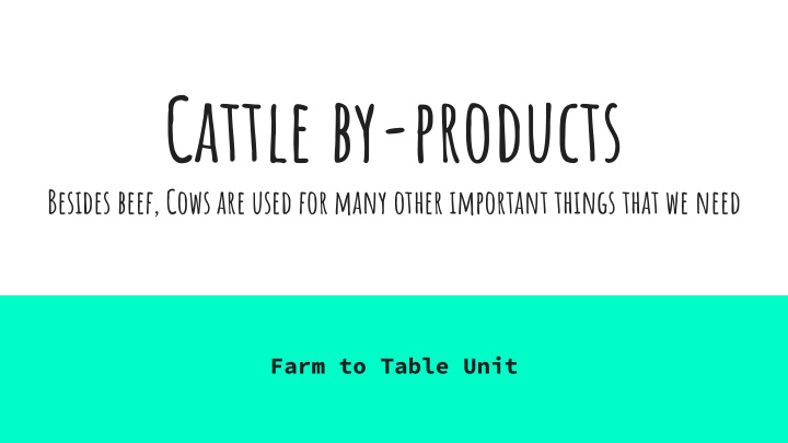 cattle by products