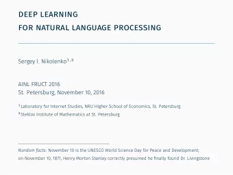deep learning  for natural language processing Sergey I. Nikolenko 1,2  AINL FRUCT 2016  St.