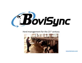 Herd management for the 21 st century  www.bovisync.com  What is                      ?  Herd