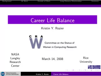 Career Life Balance  Kristin Y. Rozier  .  .  .  .  NASA  Rice  Langley  March 14, 2008  University