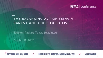 THE BALANCING ACT OF BEING A  PARENT AND CHIEF EXECUTIVE  Speakers: Paul and Tamara Letourneau