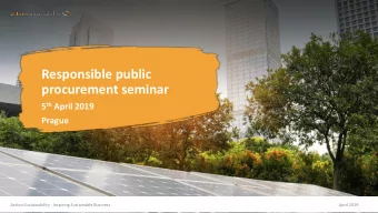 Responsible public  procurement seminar 5 th April 2019  Prague  Action Sustainability - Inspiring