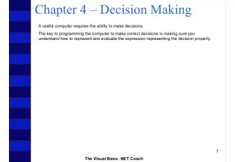 Chapter 4  Decision Making  A useful computer requires the ability to make decisions.  The key