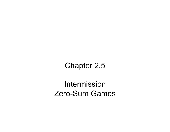 chapter 2 5 intermission zero sum games zero sum games