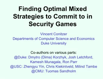 Finding Optimal Mixed  Finding Optimal Mixed  Strategies to Commit to in  g  Security Games