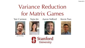 Variance Reduction  for Matrix Games  Yair Carmon      Yujia Jin      Aaron Sidford      Kevin Tian