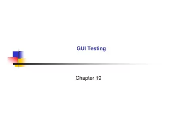GUI Testing  Chapter 19  GUI characteristic  Figure 19.1  What is the main characteristic of